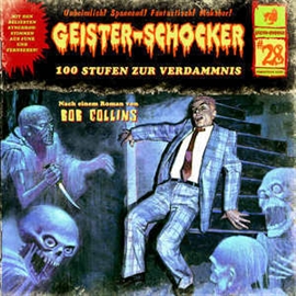 Hörbuch 100 Stufen zur Verdammnis (Geister-Schocker 28)  - Autor Markus Winter;Detlef Tams;Bob Collins   - gelesen von Schauspielergruppe
