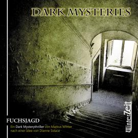 Hörbuch Dark Mysteries, Folge 1: Fuchsjagd  - Autor Markus Winter, Dianne Solace   - gelesen von Schauspielergruppe