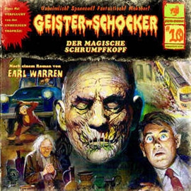 Hörbuch Der magische Schrumpfkopf (Geister-Schocker 10)  - Autor Markus Winter;Earl Warren   - gelesen von Schauspielergruppe
