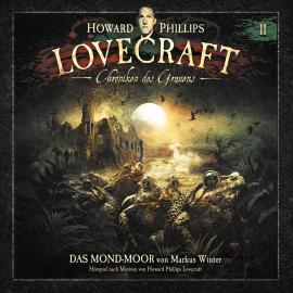 Hörbuch Lovecraft - Chroniken des Grauens, Akte 11: Das Mond-Moor  - Autor Markus Winter, Howard Phillips Lovecraft   - gelesen von Schauspielergruppe