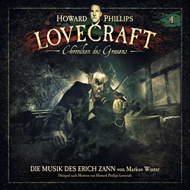 Hörbuch Lovecraft - Chroniken des Grauens, Akte 4: Die Musik des Erich Zann  - Autor Markus Winter, Howard Phillips Lovecraft   - gelesen von Schauspielergruppe
