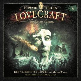 Hörbuch Lovecraft - Chroniken des Grauens, Akte 6: Der silberne Schlüssel  - Autor Markus Winter, Howard Phillips Lovecraft   - gelesen von Schauspielergruppe