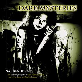 Hörbuch Dark Mysteries, Folge 5: Narbenherz  - Autor Markus Winter, Patrick Sauvage   - gelesen von Schauspielergruppe