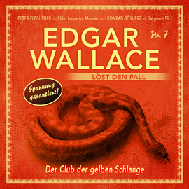 Hörbuch Edgar Wallace - Edgar Wallace löst den Fall, Folge 7: Der Club der gelben Schlange  - Autor Markus Winter   - gelesen von Schauspielergruppe
