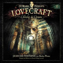 Hörbuch Lovecraft - Chroniken des Grauens, Akte 12: Jäger der Finsternis  - Autor Markus Winter   - gelesen von Schauspielergruppe