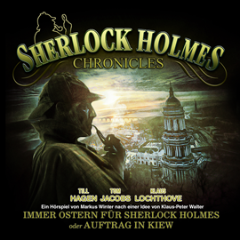 Hörbuch Sherlock Holmes Chronicles, Oster Special: Immer Ostern für Sherlock Holmes oder Auftrag in Kiew  - Autor Markus Winter   - gelesen von Schauspielergruppe