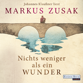 Hörbuch Nichts weniger als ein Wunder  - Autor Markus Zusak   - gelesen von Johannes Klaußner