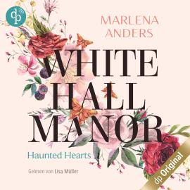 Hörbuch Whitehall Manor - Haunted Hearts (Ungekürzt)  - Autor Marlena Anders   - gelesen von Lisa Müller