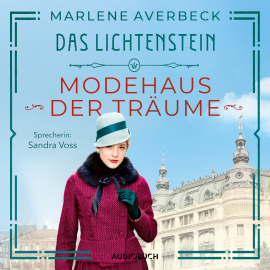 Hörbuch Das Lichtenstein: Modehaus der Träume  - Autor Marlene Averbeck   - gelesen von Sandra Voss