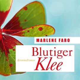 Hörbuch Blutiger Klee  - Autor Marlene Faro   - gelesen von Cathrin Bürger