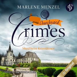 Hörbuch Mord beim Krimidinner - Churchyard Crimes-Reihe, Band 2 (Ungekürzt)  - Autor Marlene Menzel   - gelesen von Anja Kalischke-Bäuerle