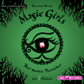 Hörbuch Magic Girls. Der dunkle Verräter  - Autor Marliese Arold   - gelesen von Sabine Falkenberg