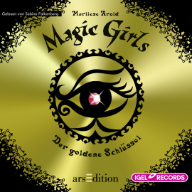 Hörbuch Magic Girls. Der goldene Schlüssel  - Autor Marliese Arold   - gelesen von Sabine Falkenberg
