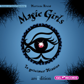 Magic Girls. In geheimer Mission