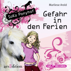 Hörbuch SoKo Ponyhof. Gefahr in den Ferien  - Autor Marliese Arold   - gelesen von Ina Gercke