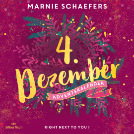 Hörbuch Right Next to You I (Christmas Kisses. Ein Adventskalender 4)  - Autor Marnie Schaefers   - gelesen von Schauspielergruppe