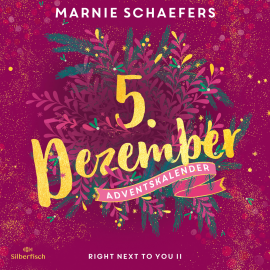 Hörbuch Right Next to You II (Christmas Kisses. Ein Adventskalender 5)  - Autor Marnie Schaefers   - gelesen von Schauspielergruppe