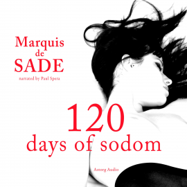 Hörbuch 120 days of Sodom  - Autor Marquis de Sade   - gelesen von Paul Spera