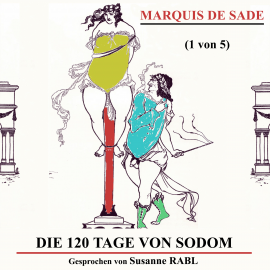 Hörbuch Die 120 Tage von Sodom (1 von 5)  - Autor Marquis de Sade   - gelesen von Susanne Rabl