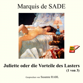 Hörbuch Juliette oder die Vorteile des Lasters (1 von 3)  - Autor Marquis de Sade   - gelesen von Susanne Rabl