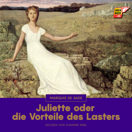 Hörbuch Juliette oder die Vorteile des Lasters  - Autor Marquis de Sade   - gelesen von Susanne Rabl