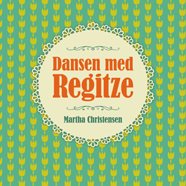 Hörbuch Dansen med Regitze  - Autor Martha Christensen   - gelesen von Kjeld Nørgaard
