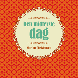 Hörbuch Den midterste dag  - Autor Martha Christensen   - gelesen von Fritze Hedemann
