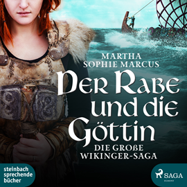 Hörbuch Der Rabe und die Göttin (Die große Wikinger-Saga)  - Autor Martha Sophie Marcus   - gelesen von Saskia Kästner