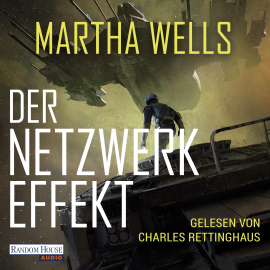Hörbuch Der Netzwerkeffekt  - Autor Martha Wells   - gelesen von Charles Rettinghaus