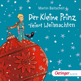 Hörbuch Der kleine Prinz feiert Weihnachten  - Autor Martin Baltscheit   - gelesen von Martin Baltscheit