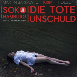Hörbuch Die tote Unschuld - SoKo Hamburg - Ein Fall für Heike Stein 1 (Ungekürzt)  - Autor Martin Barkawitz   - gelesen von Jamie Leaves