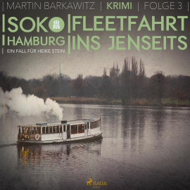 Hörbuch Fleetfahrt ins Jenseits - SoKo Hamburg - Ein Fall für Heike Stein 3 (Ungekürzt)  - Autor Martin Barkawitz   - gelesen von Tanja Klink
