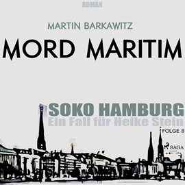 Hörbuch Mord maritim (SoKo Hamburg - Ein Fall für Heike Stein 8)  - Autor Martin Barkawitz   - gelesen von Tanja Klink