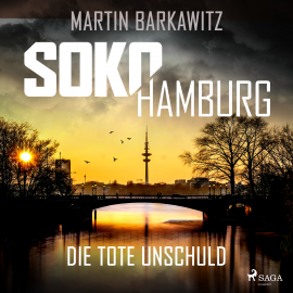 Hörbuch SoKo Hamburg: Die tote Unschuld (Ein Fall für Heike Stein, Band 1)  - Autor Martin Barkawitz   - gelesen von Jamie Leaves