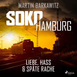Hörbuch SoKo Hamburg: Liebe, Hass & späte Rache (Ein Fall für Heike Stein, Band 10)  - Autor Martin Barkawitz   - gelesen von Tanja Klink