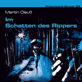 Hörbuch Im Schatten des Rippers (Dreamland Grusel 29)  - Autor Martin Clauß   - gelesen von Schauspielergruppe