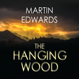 Hörbuch The Hanging Wood  - Autor Martin Edwards   - gelesen von Julia Franklin