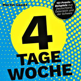 Hörbuch 4 Tage Woche  - Autor Martin Gaedt   - gelesen von Patrick Büchler