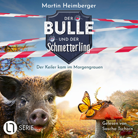 Hörbuch Der Keiler kam im Morgengrauen - Der Bulle und der Schmetterling, Folge 5 (Ungekürzt)  - Autor Martin Heimberger   - gelesen von Sascha Tschorn