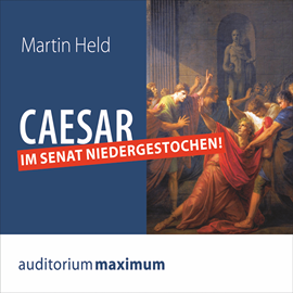 Hörbuch Caesar im Senat niedergestochen!  - Autor Martin Held   - gelesen von Axel Thielmann