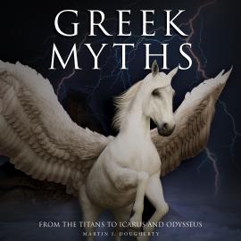 Hörbuch Greek Myths (Unabridged)  - Autor Martin J Dougherty   - gelesen von Schauspielergruppe