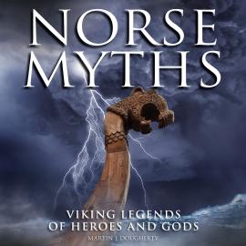 Hörbuch Norse Myths (Unabridged)  - Autor Martin J Dougherty   - gelesen von Schauspielergruppe