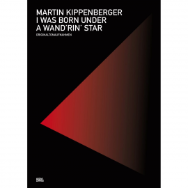 Hörbuch I Was Born Under A Wand'rin' Star  - Autor Martin Kippenberger   - gelesen von Diverse