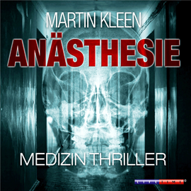 Hörbuch Anästhesie - Der Medizin Thriller  - Autor Martin Kleen   - gelesen von Martin Kleen