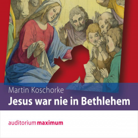 Hörbuch Jesus war nie in Bethlehem  - Autor Martin Koschorke   - gelesen von Diverse