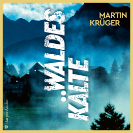 Hörbuch Waldeskälte (ungekürzt)  - Autor Martin Krüger   - gelesen von Julia Nachtmann