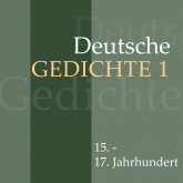 Deutsche Gedichte 1: 15. - 17. Jahrhundert