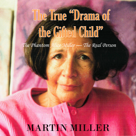 Hörbuch The True Drama of the Gifted Child  - Autor Martin Miller   - gelesen von Katrin Cowan