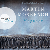 Hörbuch Mogador  - Autor Martin Mosebach   - gelesen von Joachim Schönfeld