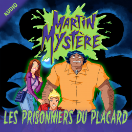 Hörbuch Les prisonniers du placard  - Autor Martin Mystère   - gelesen von Schauspielergruppe